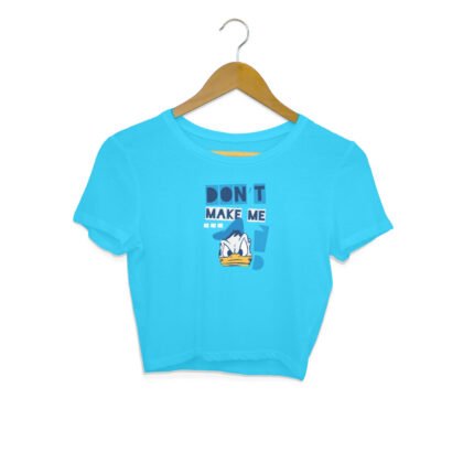 Women's : Don't Make Me Crop Top