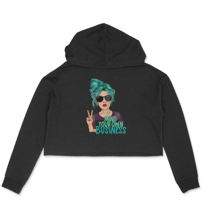 Women's : Mind Your Own Business Crop Hoodie - Image 1