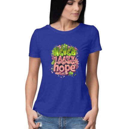 Women's : Never loose hope T-shirt - Image 23