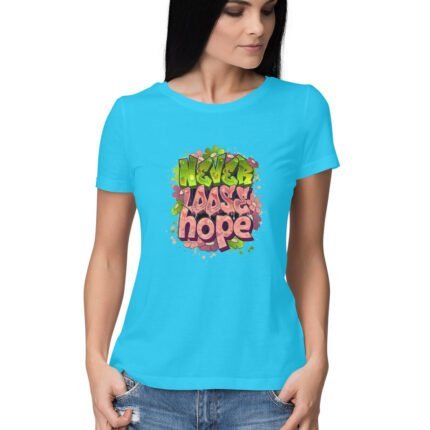 Women's : Never loose hope T-shirt - Image 25