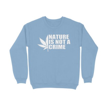Stoner : Nature is not a crime Sweatshirt - Image 2