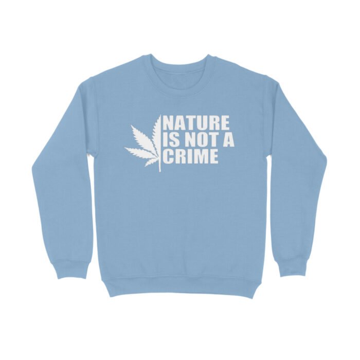 Stoner : Nature is not a crime Sweatshirt - Image 2