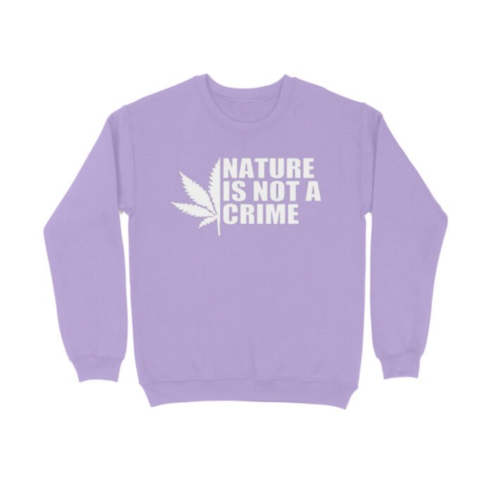 Stoner : Nature is not a crime Sweatshirt - Image 1