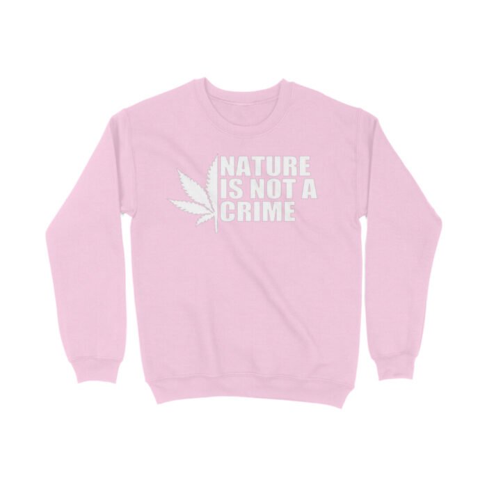 Stoner : Nature is not a crime Sweatshirt - Image 4