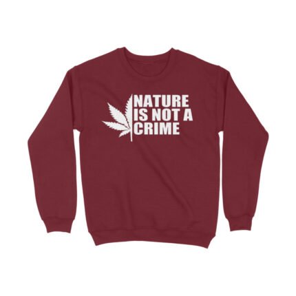 Stoner : Nature is not a crime Sweatshirt - Image 5
