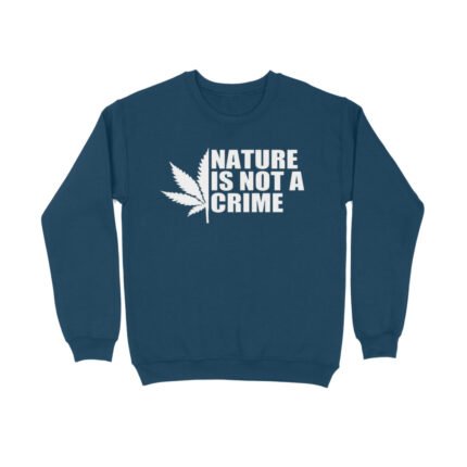 Stoner : Nature is not a crime Sweatshirt - Image 7