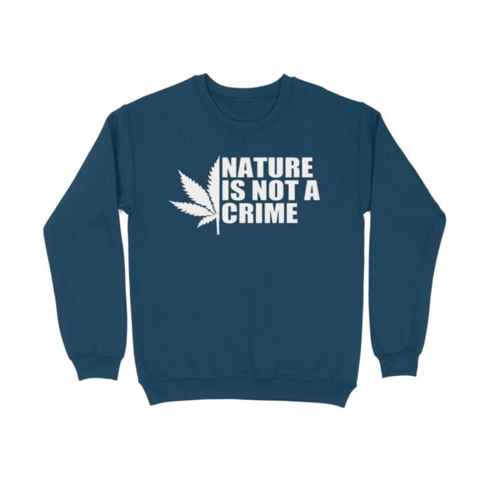 Stoner : Nature is not a crime Sweatshirt - Image 7