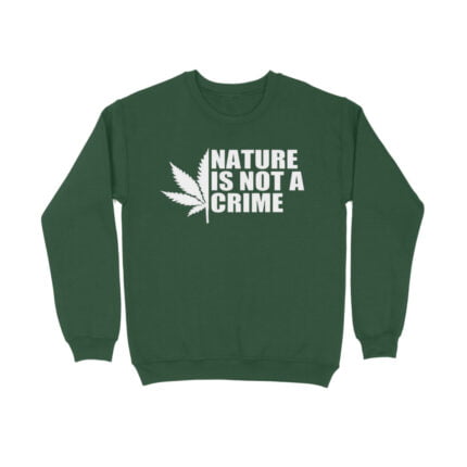 Stoner : Nature is not a crime Sweatshirt - Image 8