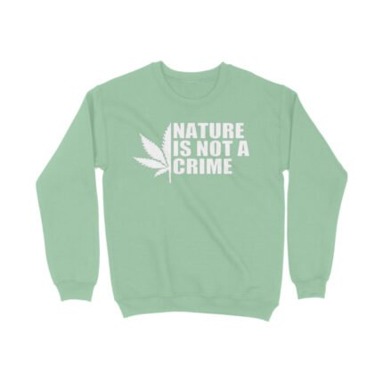 Stoner : Nature is not a crime Sweatshirt - Image 6