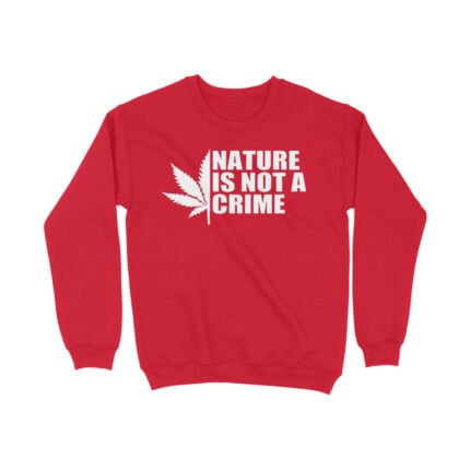 Stoner : Nature is not a crime Sweatshirt - Image 9