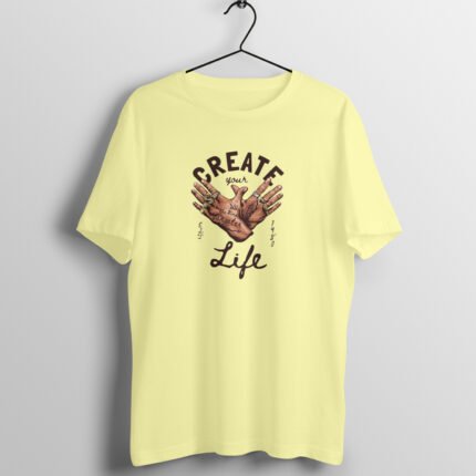 Create Your Life T-Shirt