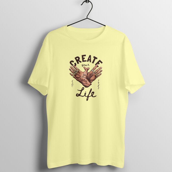 Create Your Life T-Shirt - Image 1