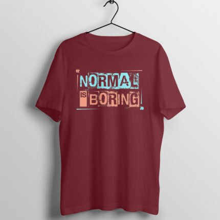 Quotes : Normal is boring Half Sleeve T-shirt - Image 2
