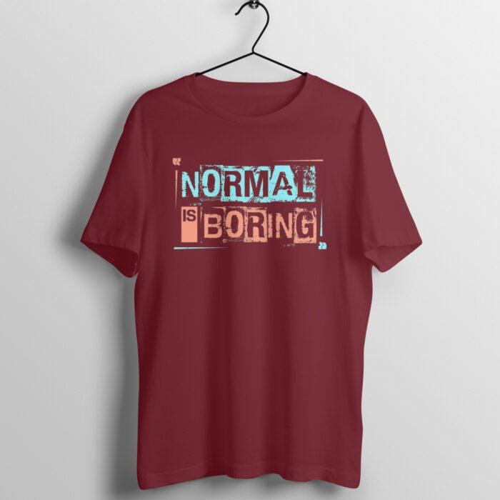 Quotes : Normal is boring Half Sleeve T-shirt - Image 2