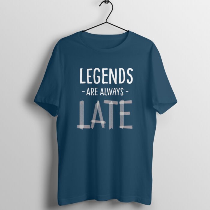 Quotes : Legends are always late Half Sleeve T-shirt - Image 3