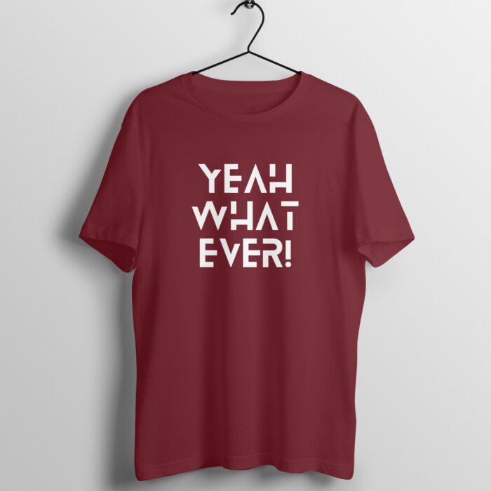Quotes : Yeah whatever Half Sleeve T-shirt - Image 2