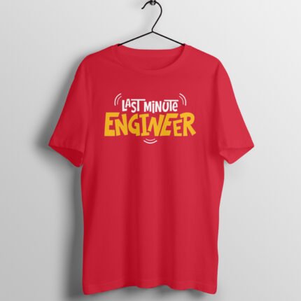 Quotes : Last Minute Engineer Half Sleeve T-shirt