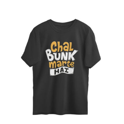 Quotes : Chal bunk marte hai Oversized T-shirt