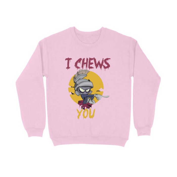 I Chews you Sweatshirt - Image 1