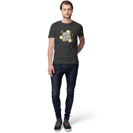 Make Today Great T-Shirt