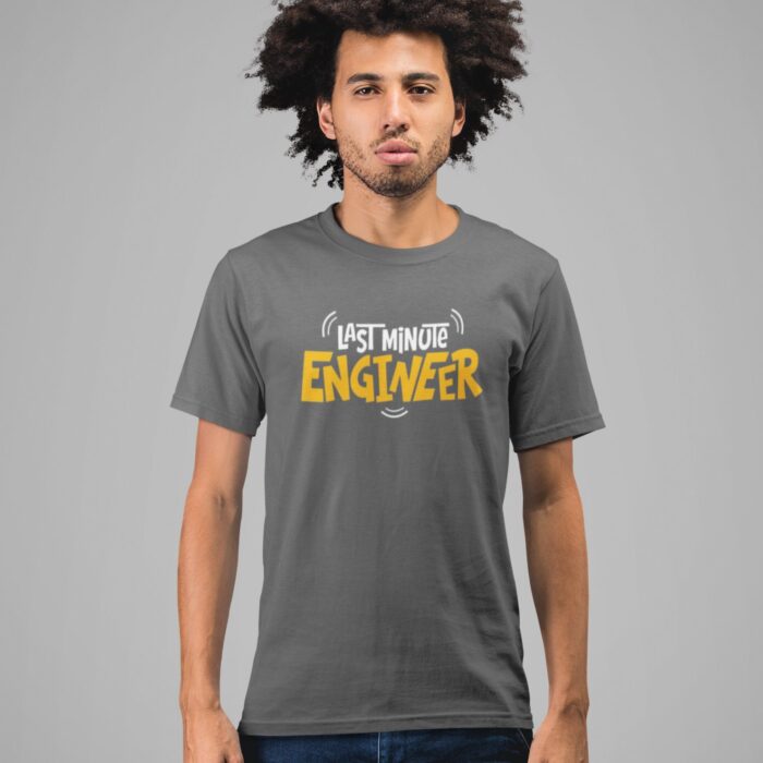 Quotes : Last Minute Engineer Half Sleeve T-shirt - Image 6