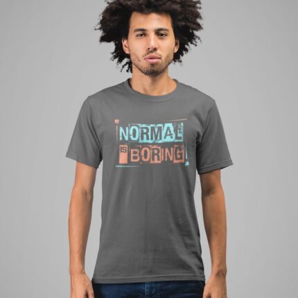 Quotes : Normal is boring Half Sleeve T-shirt - Image 4