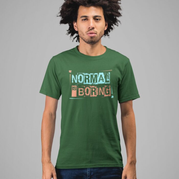 Quotes : Normal is boring Half Sleeve T-shirt - Image 5