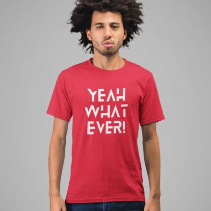Quotes : Yeah whatever Half Sleeve T-shirt - Image 7