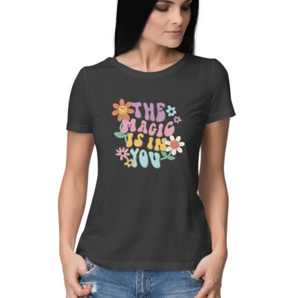 Women's : Magic is in you Tees